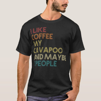 Cavapoo Dog Owner Coffee Lovers Funny Quote Vintag T-Shirt