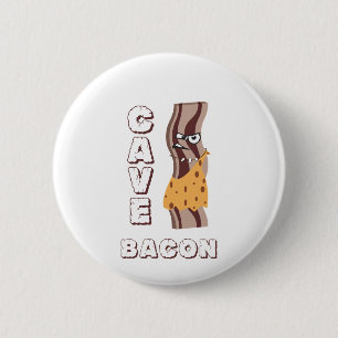 Cave Bacon 6 Cm Round Badge