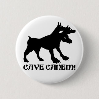 CAVE CANEM - BEWARE OF DOG Latin 6 Cm Round Badge