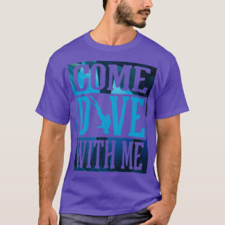 Cave Diver Come Dive with me T-Shirt