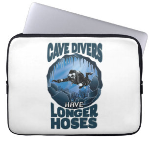 Cave Divers Have Longer Hoses - Funny Diving Laptop Sleeve