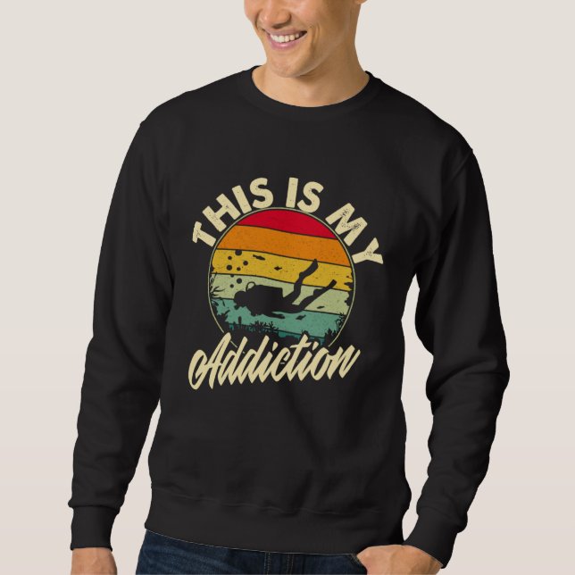 Cave Diving is my Addiction Cave Diving Hobby Sweatshirt (Front)