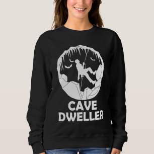 Cave Dweller - Funny Caver Spelunking Speleology Sweatshirt