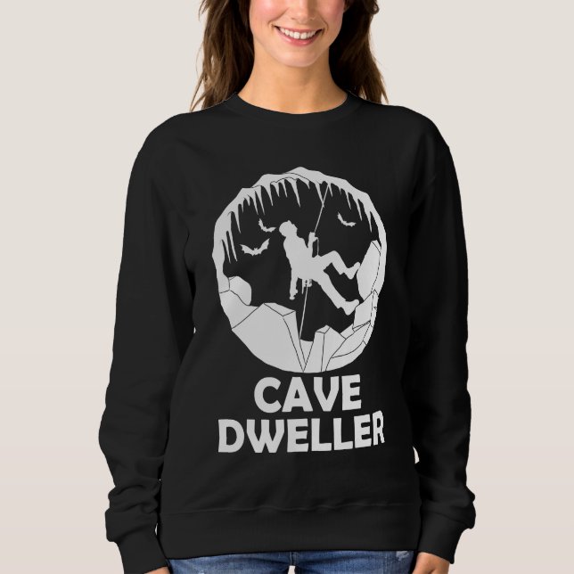 Cave Dweller - Funny Caver Spelunking Speleology Sweatshirt (Front)