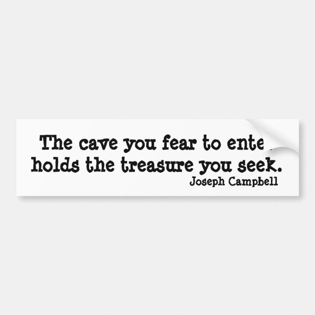 Cave Joseph Campbell Inspirational Quote Bumper Sticker (Front)