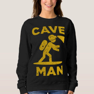 Cave Man Cave Explorer And Nature Sweatshirt
