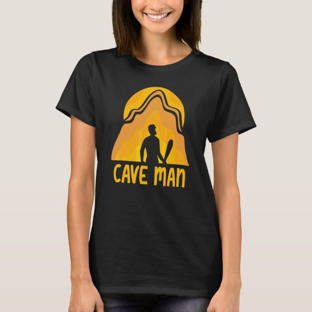 Cave Man Explorer Caving Exploring Hobby T-Shirt (Front)