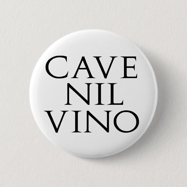 Cave Nil Vino 6 Cm Round Badge (Front)