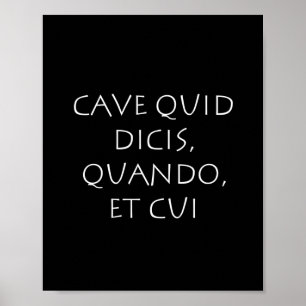 Cave quid dicis quando et cui poster