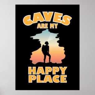 Caves are my Happy Place - Funny Caving Poster