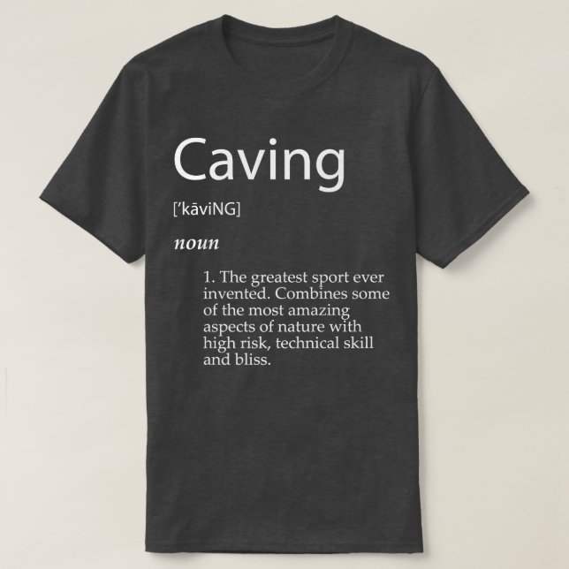 Caving Definition Spelunking Cave Exploring Repel  T-Shirt (Design Front)