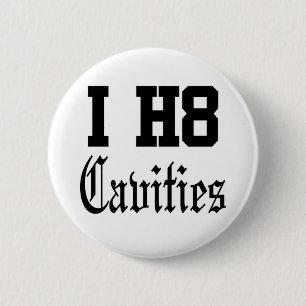 cavities 6 cm round badge