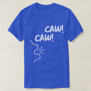 CAW CAW AOS  T-Shirt