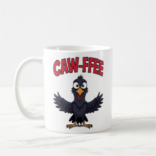 CAW-FFEE Funny Crow Coffee Lover  Mug