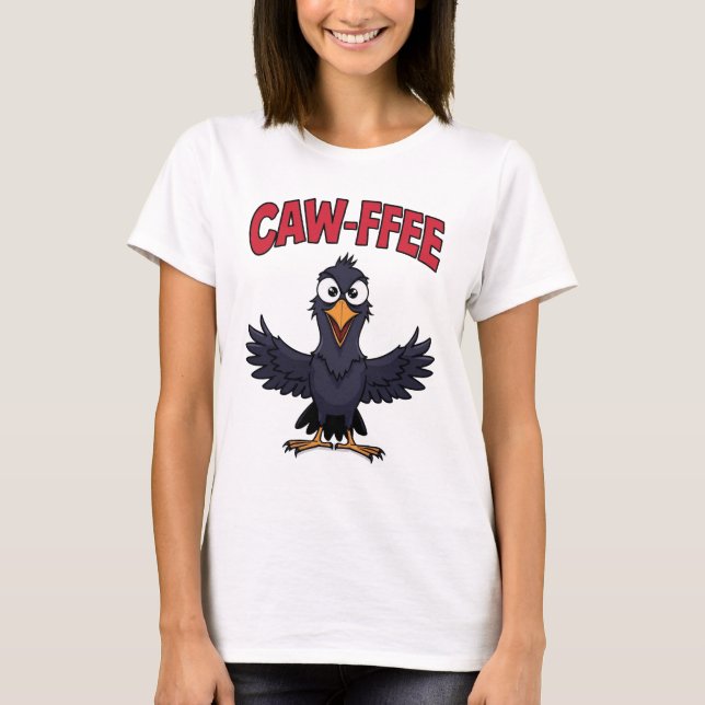 CAW-FFEE Funny Crow Coffee Lover  T-Shirt (Front)