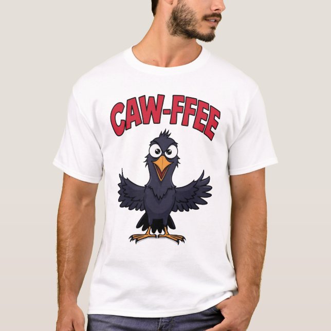 CAW-FFEE Funny Crow Coffee Lover  T-Shirt (Front)