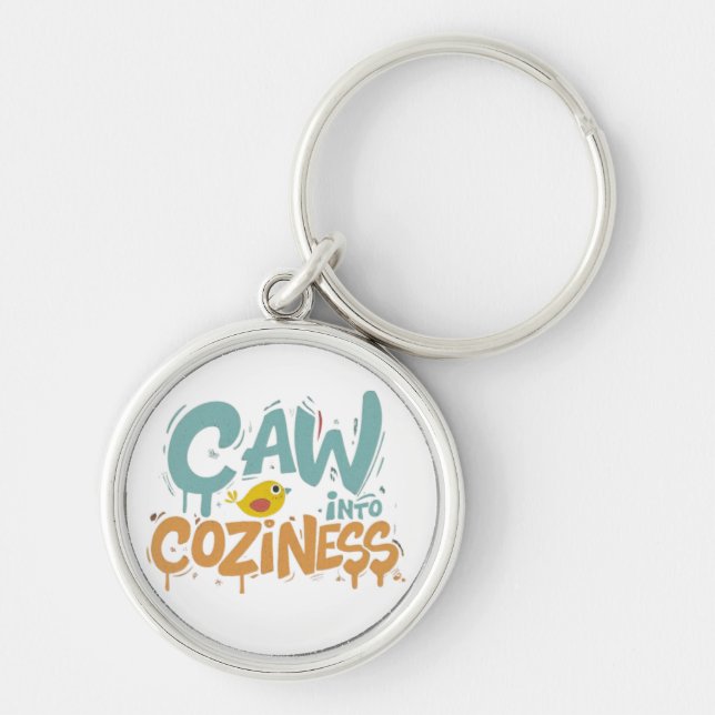Caw, into,Cosiness Key Ring (Front)