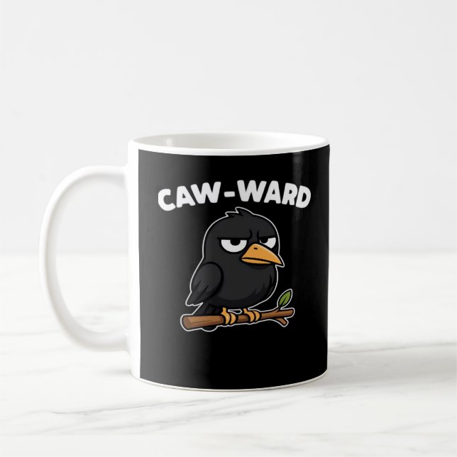 Caw-Ward Funny Quote Coffee Mug (Left)