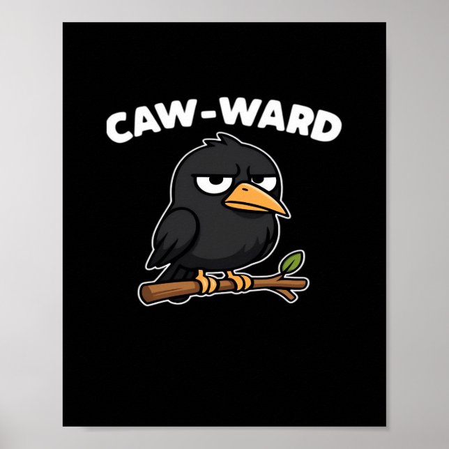 Caw-Ward Funny Quote Poster (Front)