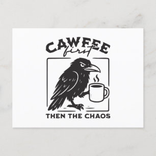 Cawfee first then the chaos holiday postcard