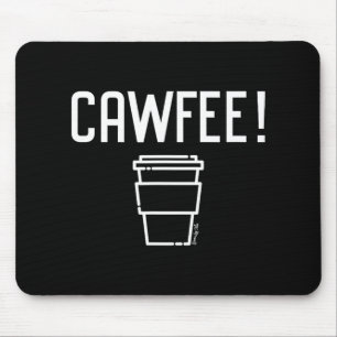 Cawfee New Yorker, New Jersey, Boston Coffee Mouse Pad