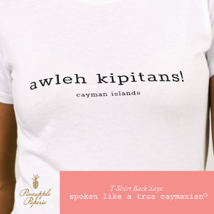 Cayman Dialect Humour Awleh Kipitans Personalised T-Shirt