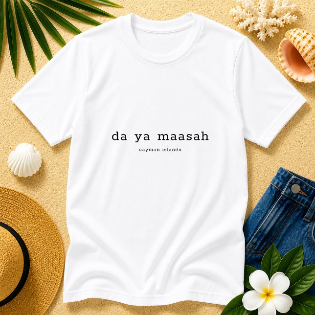 Cayman Islands Dialect Da Ya Maasah Personalised T-Shirt (Creator Uploaded)