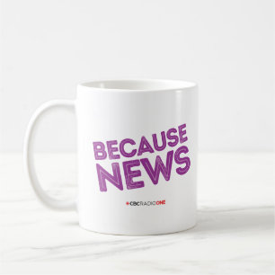 CBC Because News Coffee Mug