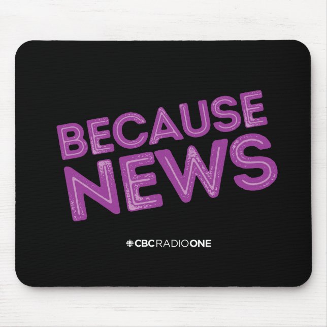 CBC Because News Mouse Pad (Front)