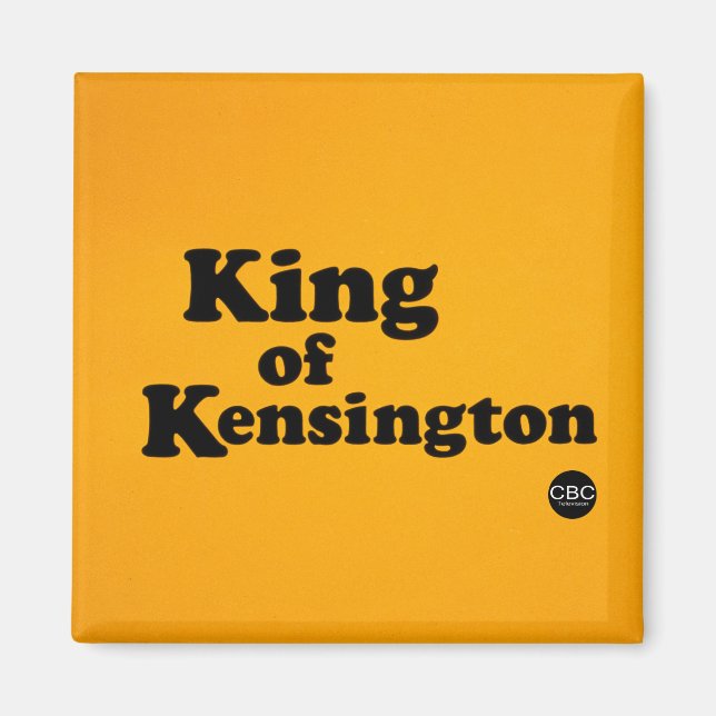 CBC King Of Kensington Magnet (Front)