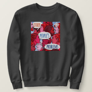 CBC Other People's Problems Sweatshirt