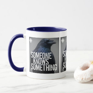 CBC Someone Knows Something Mug