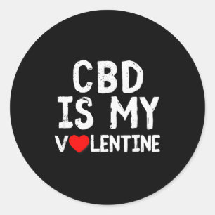 Cbd Is My Valentine Weed Lovers Cure Classic Round Sticker