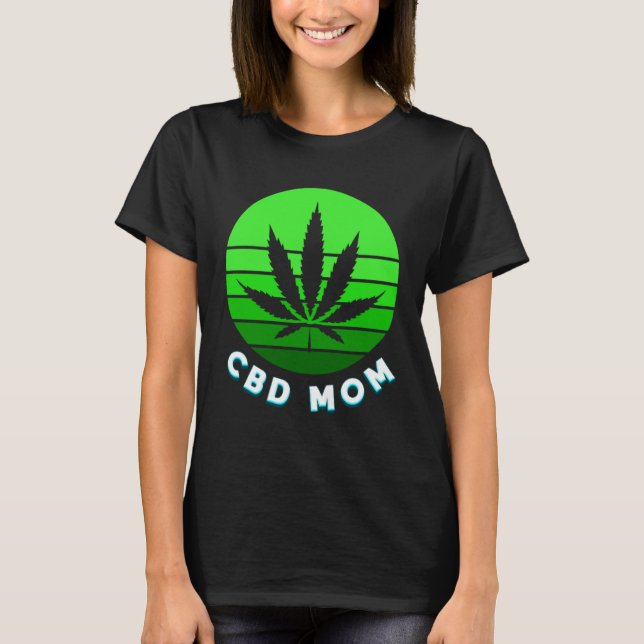 CBD Mum Mummy Fun  Weed   Vape For Women T-Shirt (Front)