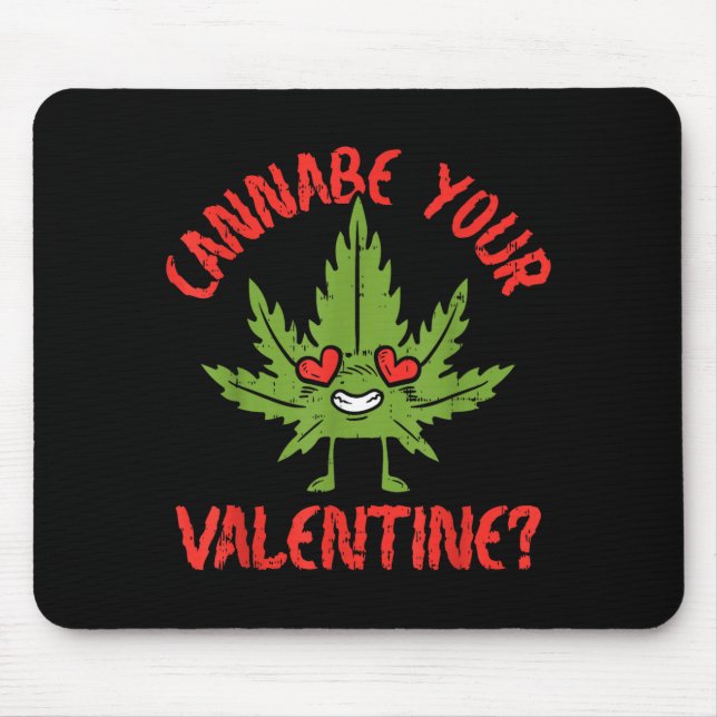 Cbe Your Valentine Weed Stoner  Mouse Pad (Front)