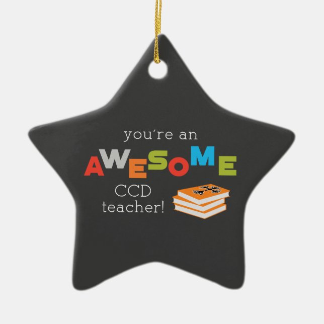 CCD Teacher Appreciation Day Book, Awesome Ceramic Ornament (Front)