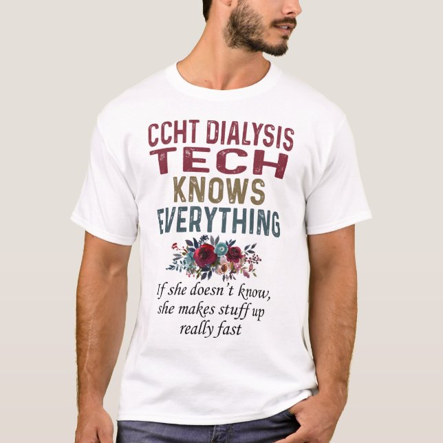 Ccht Dialysis Tech Knows Everything T-Shirt (Front)
