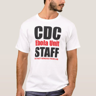 CDC Ebola Unit Staff T-Shirt