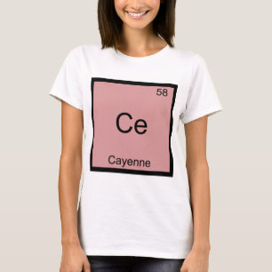 Ce - Cayenne Funny Chemistry Element Symbol Tee