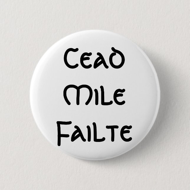 Cead Mile Failte 6 Cm Round Badge (Front)