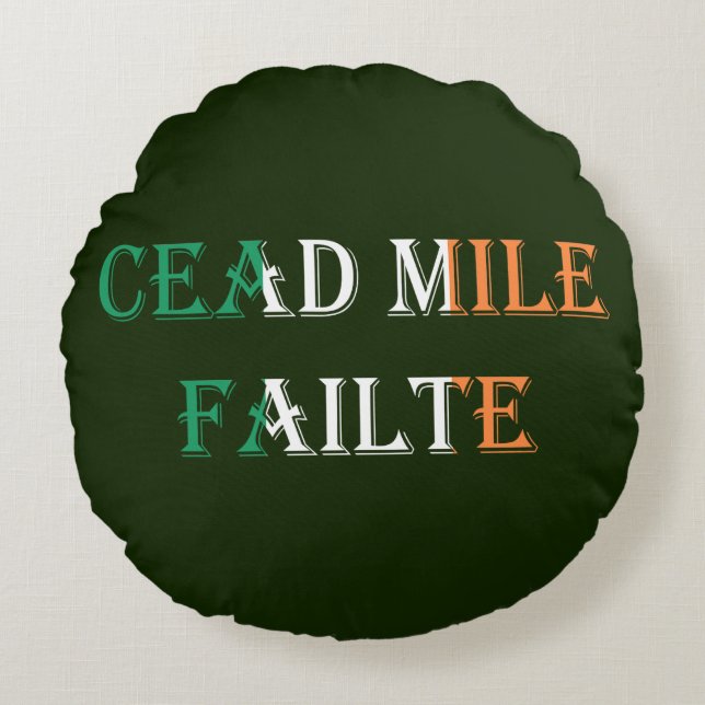 Cead Mile Failte on Irish Flag Round tpt Round Cushion (Front)