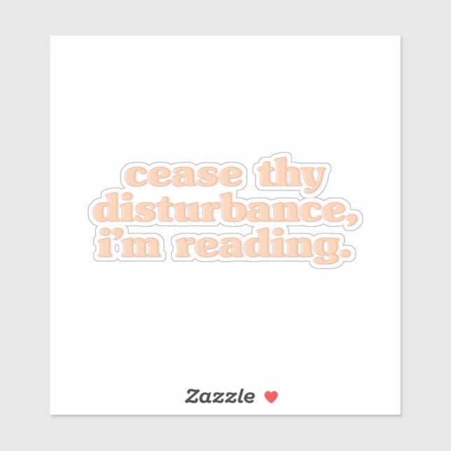 Cease thy disturbance, i'm reading (Sheet)