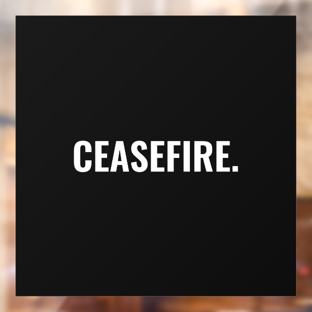 Ceasefire black white text minimalist anti war (Sheet 2)