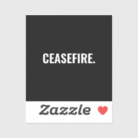 Ceasefire black white text minimalist anti war