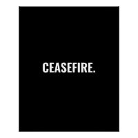 Ceasefire black white text minimalist anti war