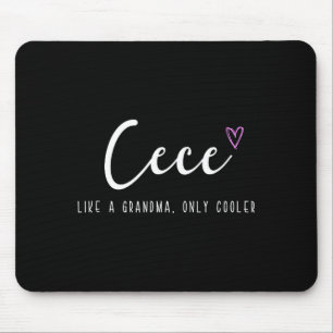 Cece like a grandma only cooler mother's day  mouse pad