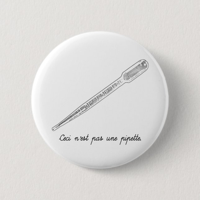 Ceci N'est Pas Une Pipette 6 Cm Round Badge (Front)