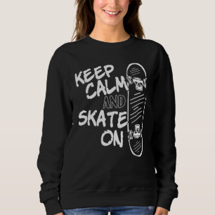 Ceep Calm And Skate On Longboarder Skateboard Sweatshirt