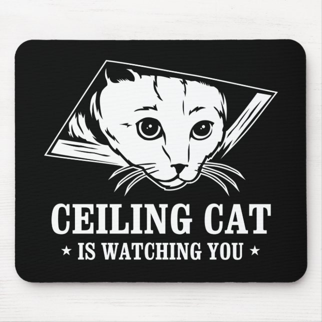 Ceiling Cat is Watching You Mouse Pad (Front)