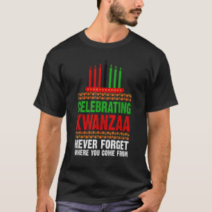 Celebarte Kwanzaa Never Forget Where You Come From T-Shirt
